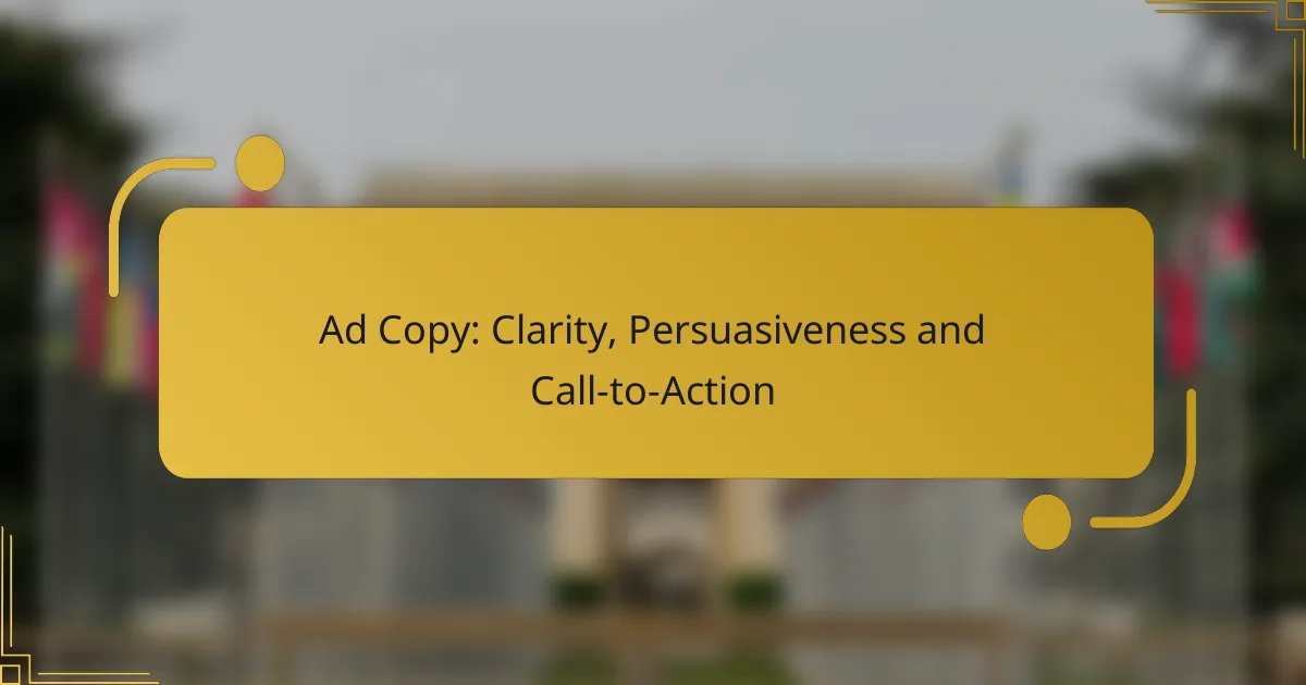 Ad Copy: Clarity, Persuasiveness and Call-to-Action