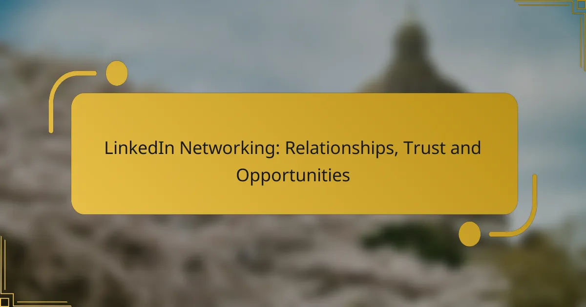 LinkedIn Networking: Relationships, Trust and Opportunities