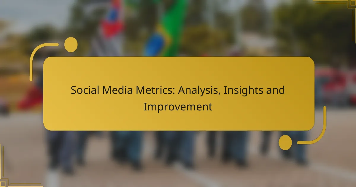 Social Media Metrics: Analysis, Insights and Improvement