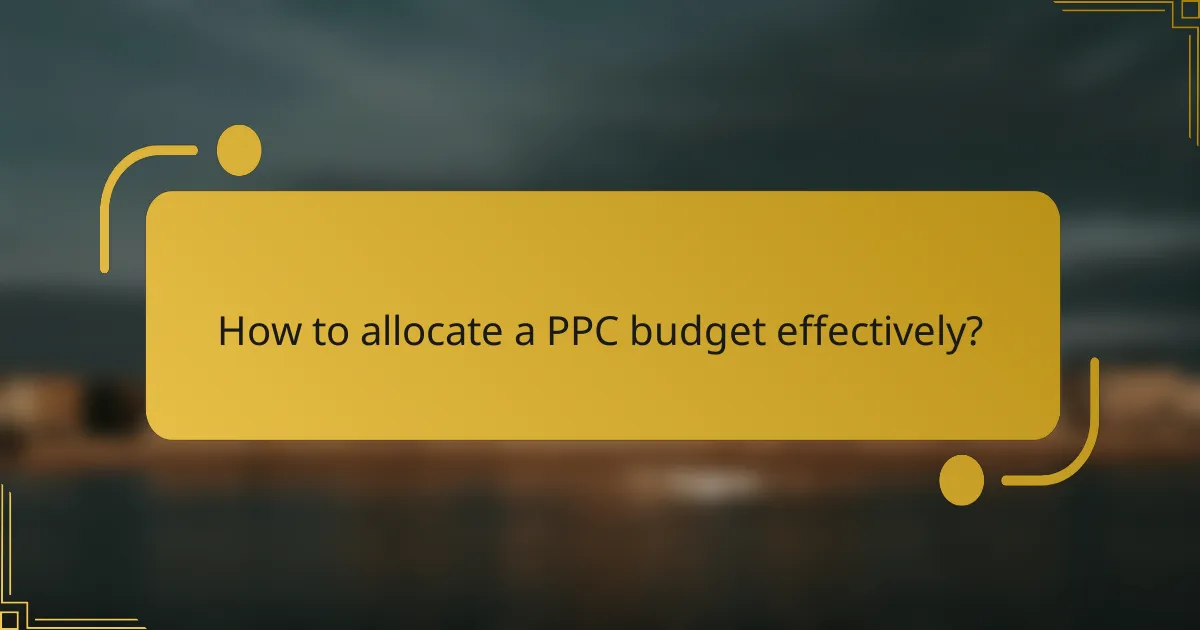 How to allocate a PPC budget effectively?