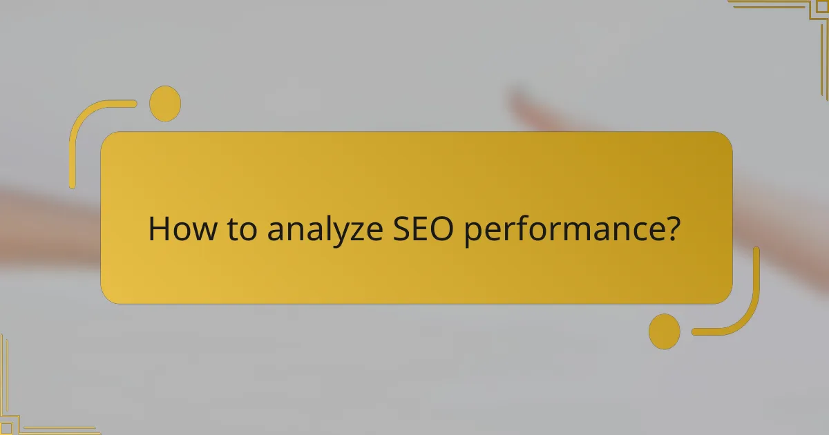 How to analyze SEO performance?
