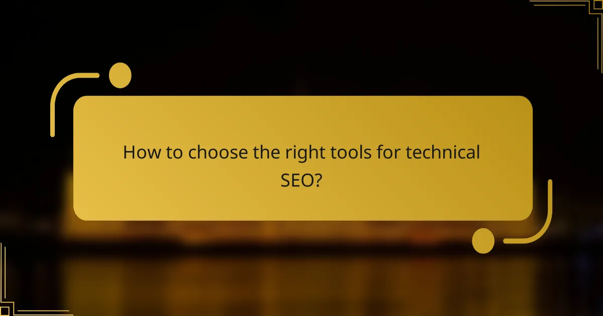 How to choose the right tools for technical SEO?