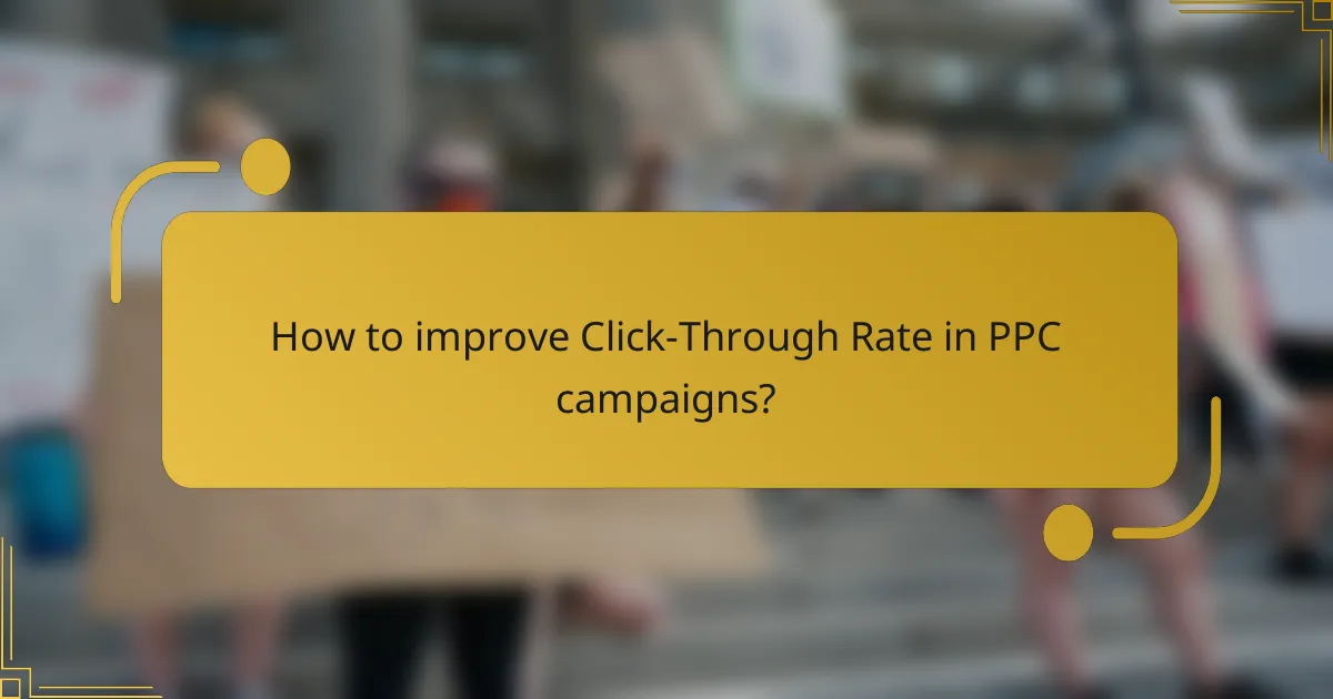 How to improve Click-Through Rate in PPC campaigns?