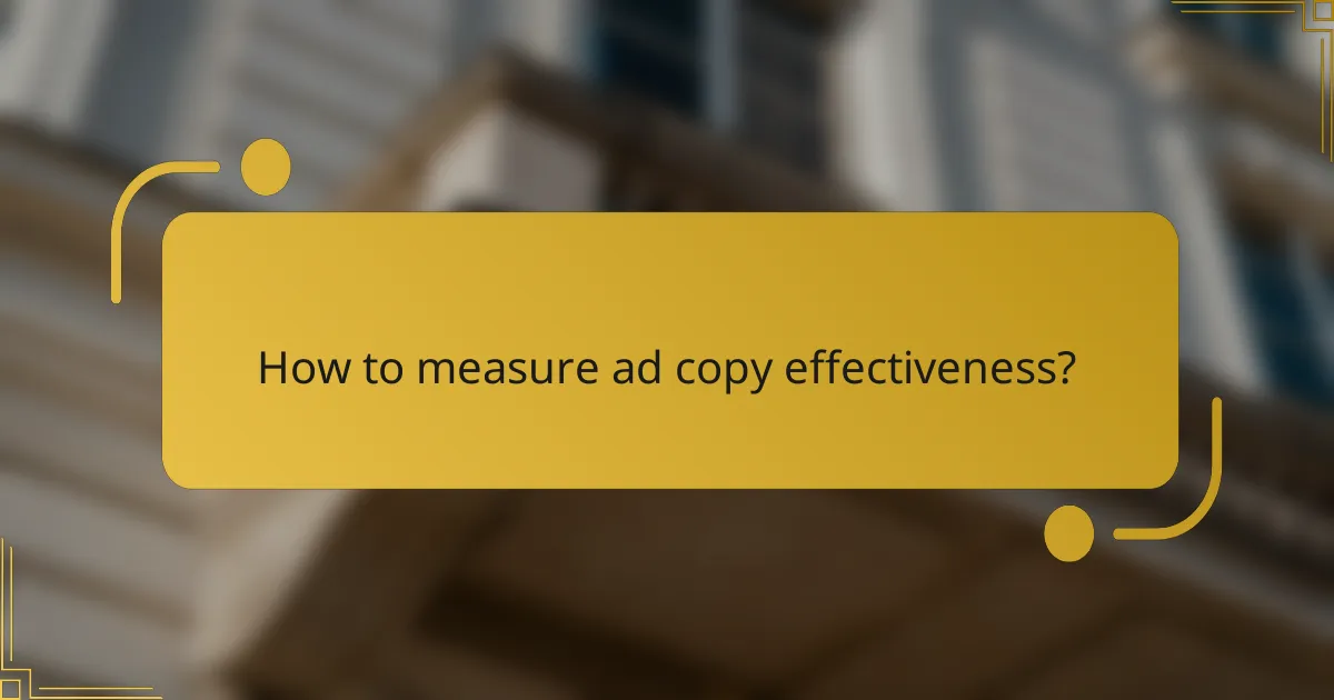 How to measure ad copy effectiveness?