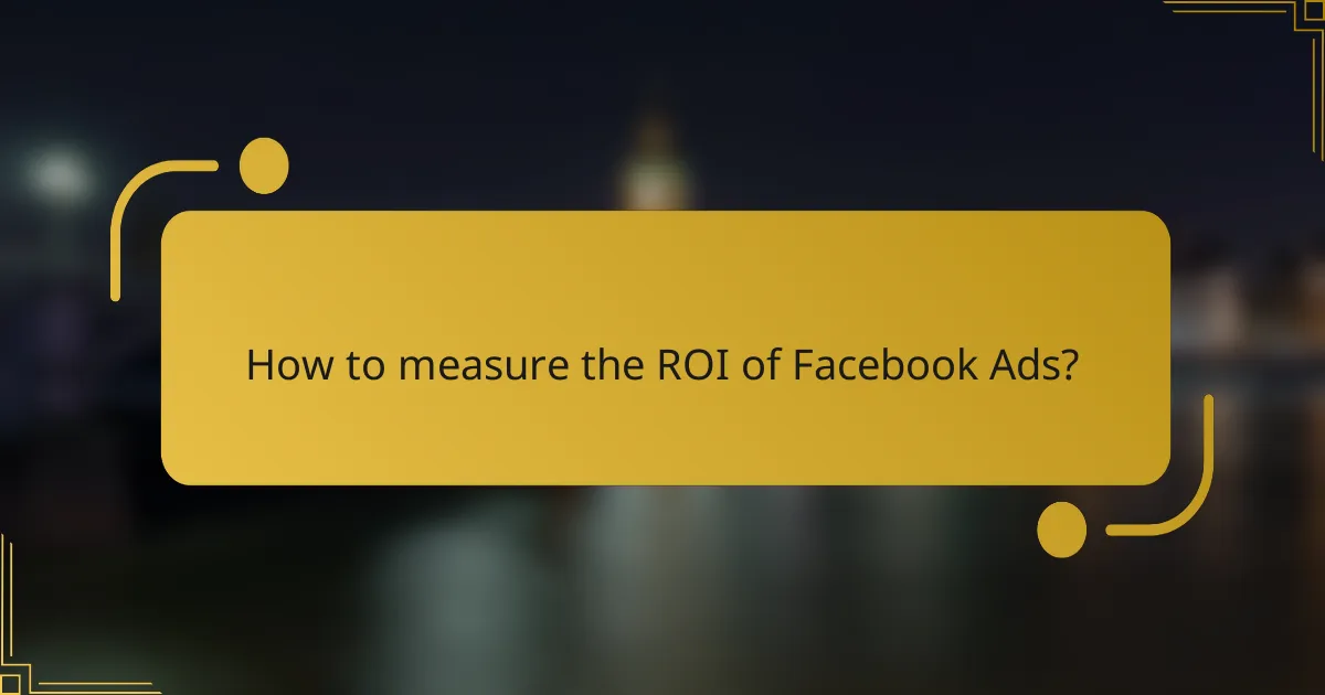 How to measure the ROI of Facebook Ads?
