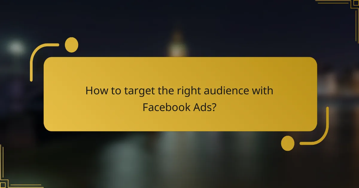 How to target the right audience with Facebook Ads?