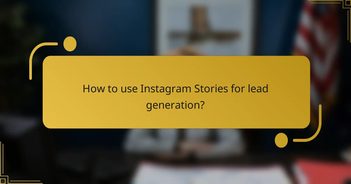 How to use Instagram Stories for lead generation?