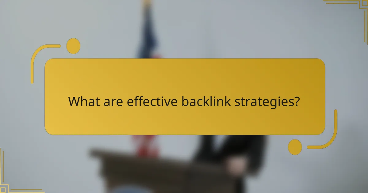 What are effective backlink strategies?