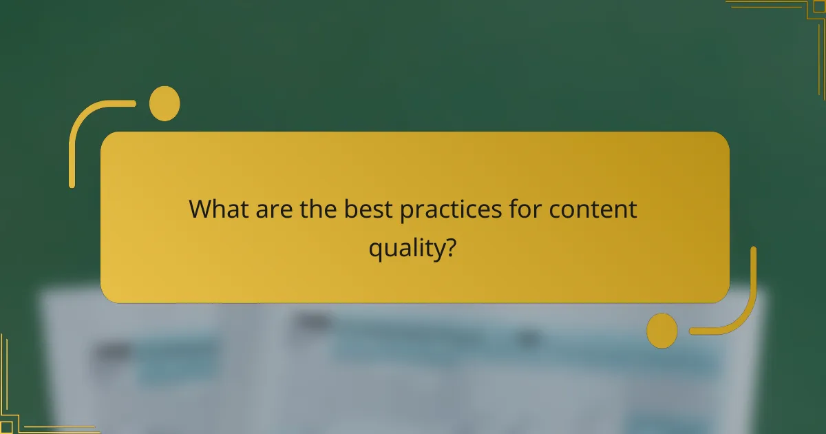 What are the best practices for content quality?