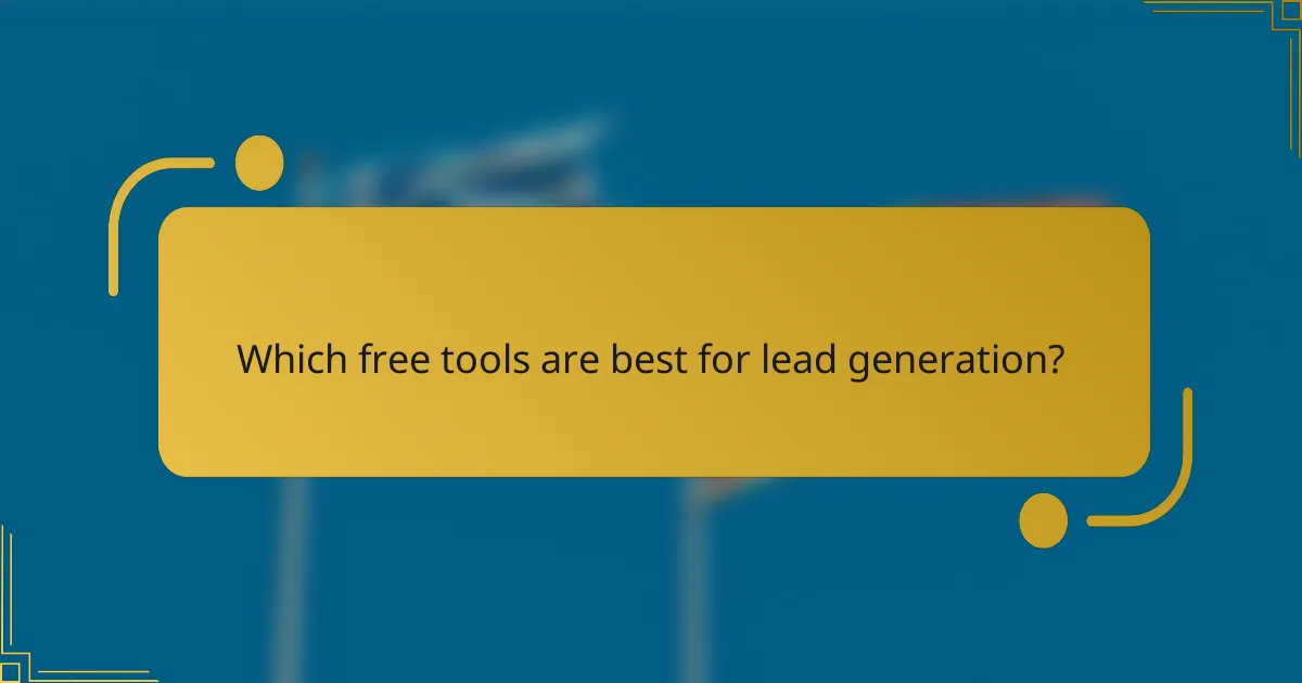 Which free tools are best for lead generation?